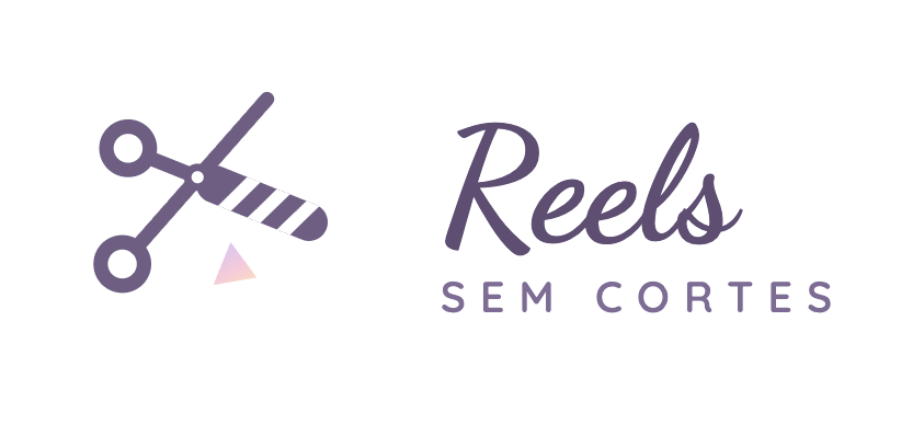 Reels sem Cortes